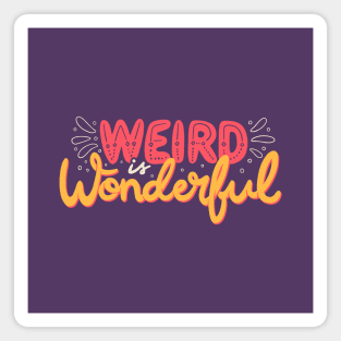 Weird is Wonderful by Tobe Fonseca Magnet